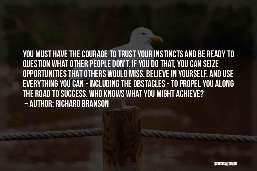 Believe Your Instincts Quotes By Richard Branson