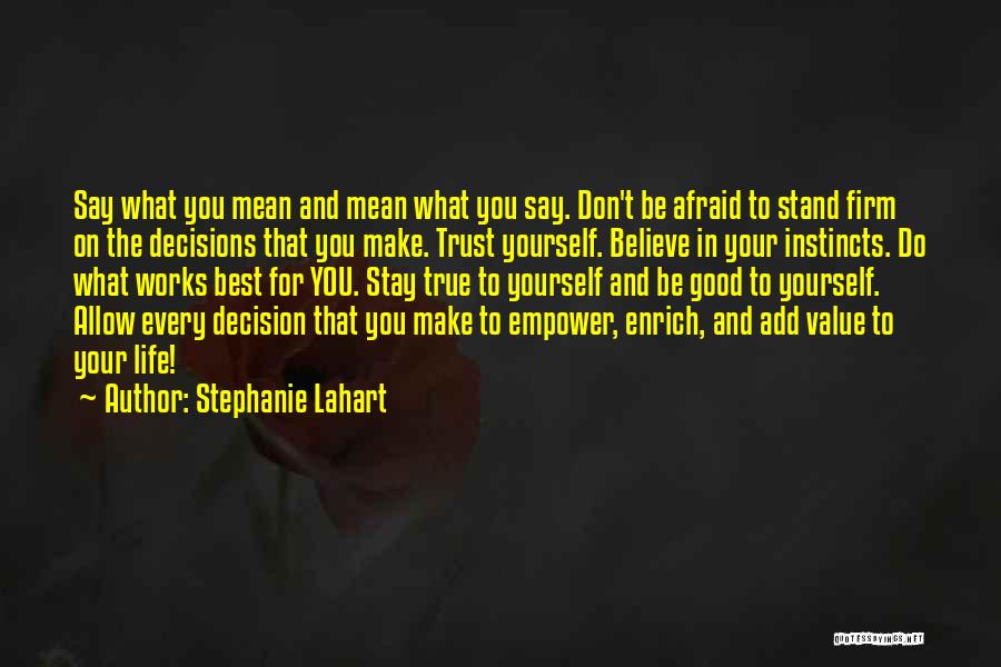Believe Your Instincts Quotes By Stephanie Lahart