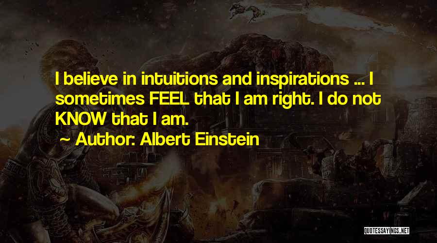 Believe Your Intuition Quotes By Albert Einstein
