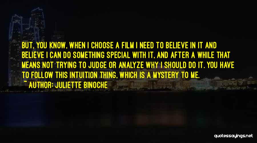Believe Your Intuition Quotes By Juliette Binoche