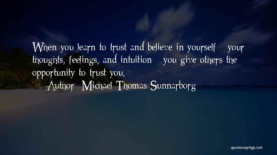 Believe Your Intuition Quotes By Michael Thomas Sunnarborg