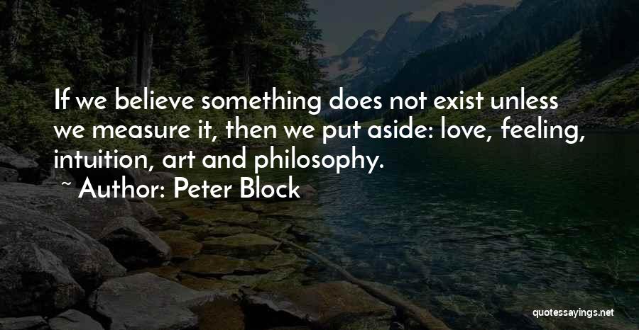 Believe Your Intuition Quotes By Peter Block