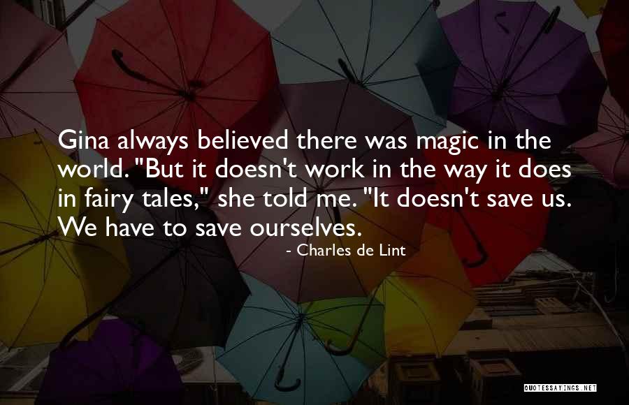 Believed In Me Quotes By Charles De Lint Believed In Me Quotes By Charles De Lint