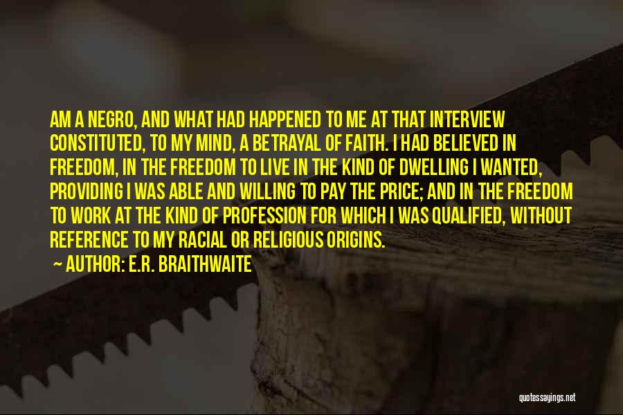 Believed In Me Quotes By E.R. Braithwaite