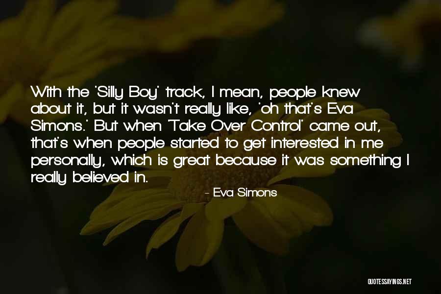 Believed In Me Quotes By Eva Simons