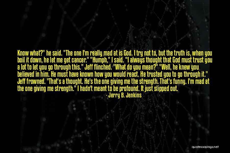 Believed In Me Quotes By Jerry B. Jenkins