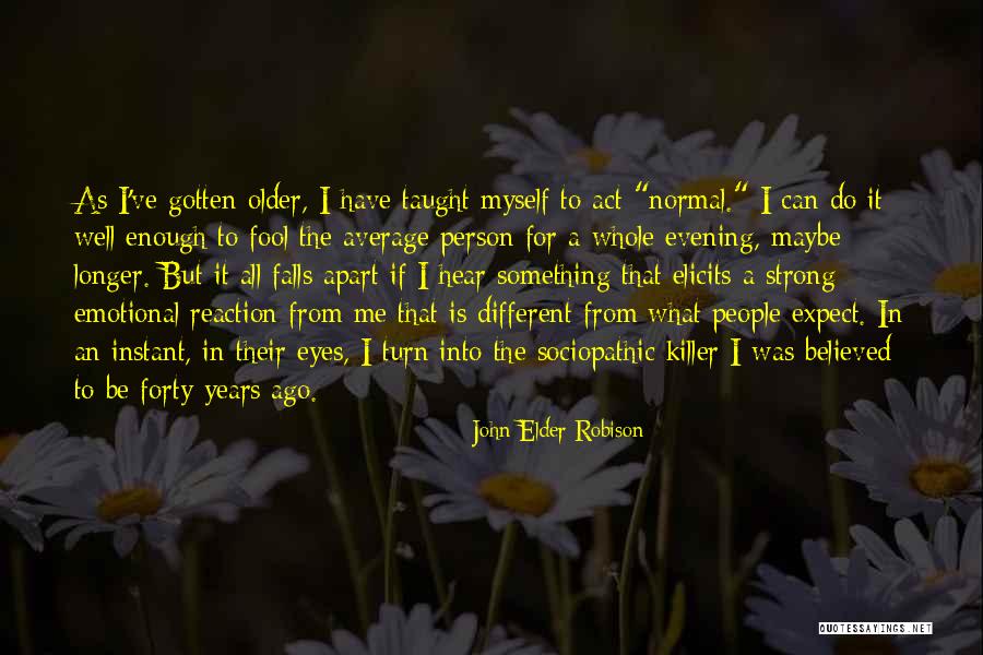 Believed In Me Quotes By John Elder Robison