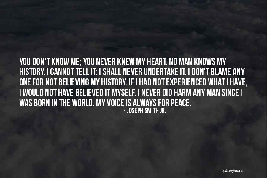 Believed In Me Quotes By Joseph Smith Jr. Believed In Me Quotes By Joseph Smith Jr.