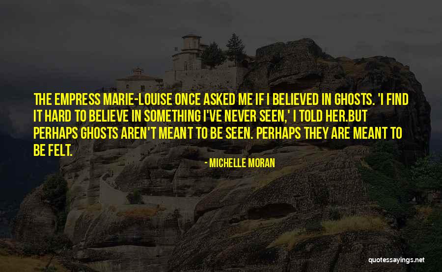 Believed In Me Quotes By Michelle Moran