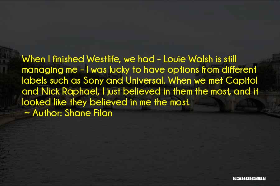 Believed In Me Quotes By Shane Filan
