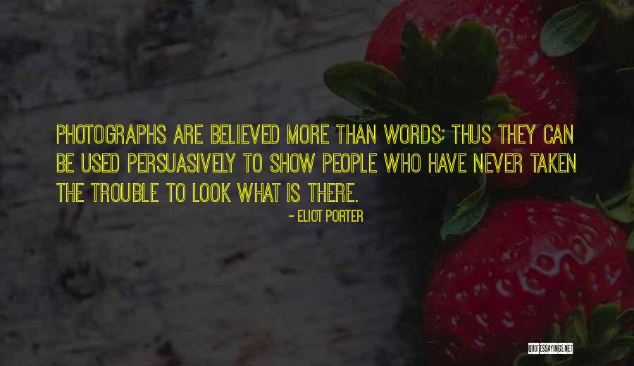 Believed Quotes By Eliot Porter Believed Quotes By Eliot Porter