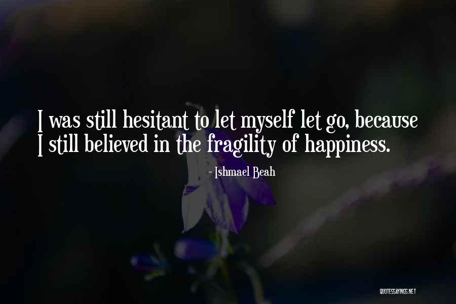 Believed Quotes By Ishmael Beah Believed Quotes By Ishmael Beah