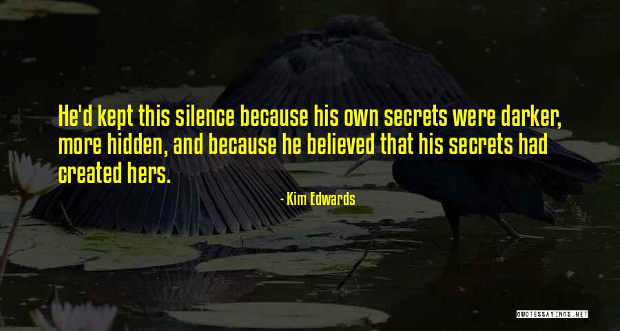Believed Quotes By Kim Edwards Believed Quotes By Kim Edwards