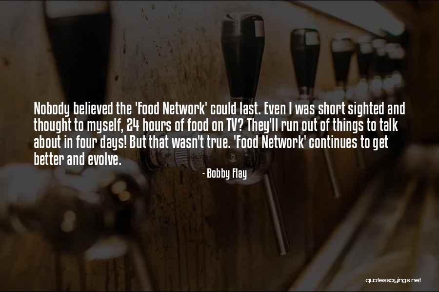 Believed Short Quotes By Bobby Flay Believed Short Quotes By Bobby Flay