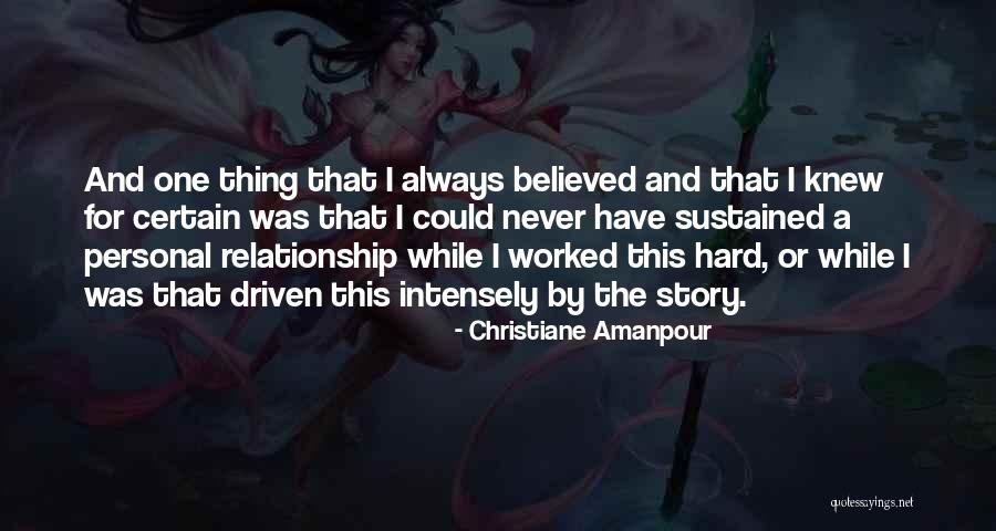 Believed The Story Quotes By Christiane Amanpour Believed The Story Quotes By Christiane Amanpour