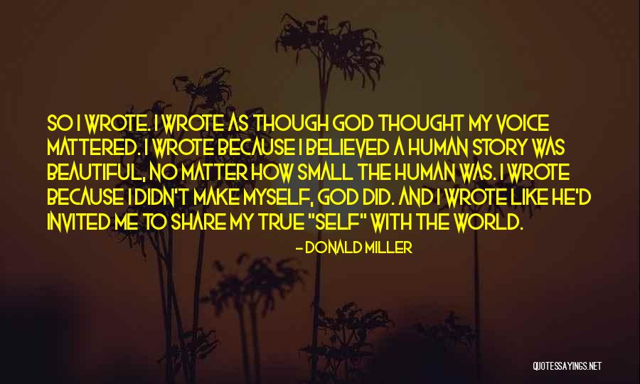 Believed The Story Quotes By Donald Miller Believed The Story Quotes By Donald Miller