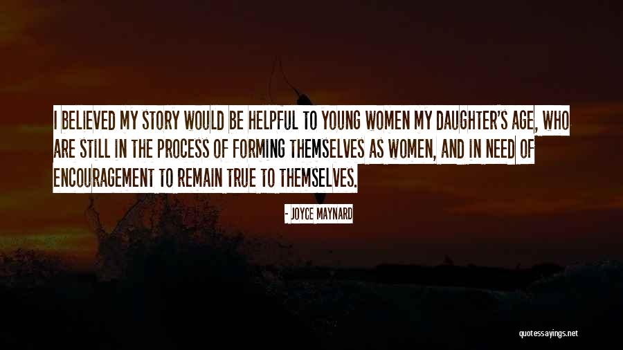 Believed The Story Quotes By Joyce Maynard Believed The Story Quotes By Joyce Maynard