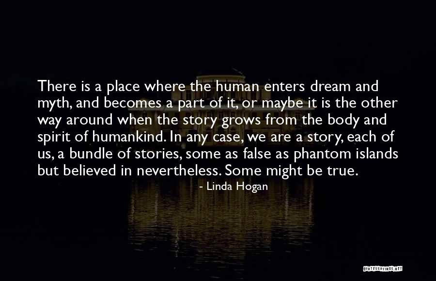 Believed The Story Quotes By Linda Hogan Believed The Story Quotes By Linda Hogan