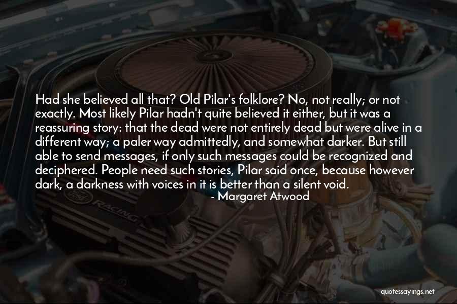 Believed The Story Quotes By Margaret Atwood Believed The Story Quotes By Margaret Atwood