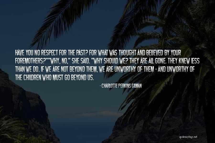 Believed You Quotes By Charlotte Perkins Gilman