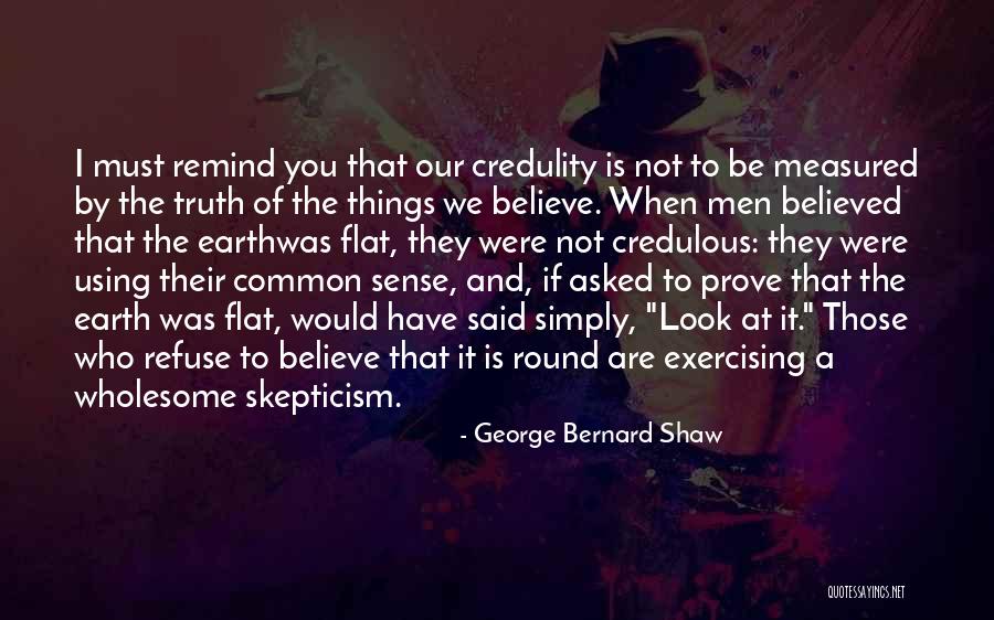 Believed You Quotes By George Bernard Shaw