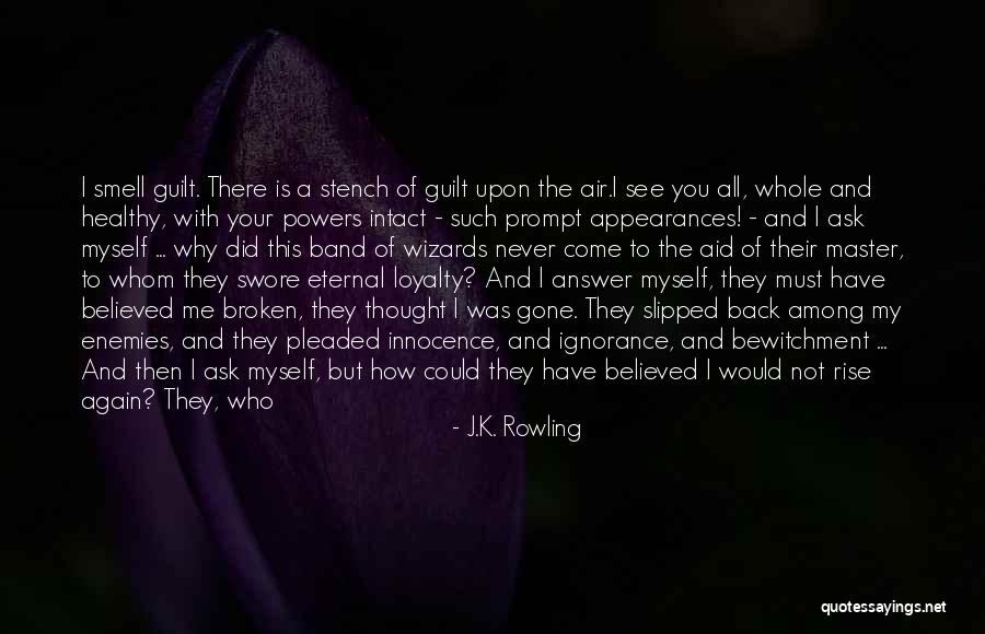 Believed You Quotes By J.K. Rowling Believed You Quotes By J.K. Rowling