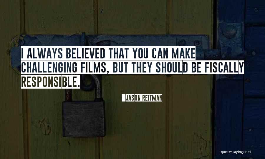 Believed You Quotes By Jason Reitman Believed You Quotes By Jason Reitman