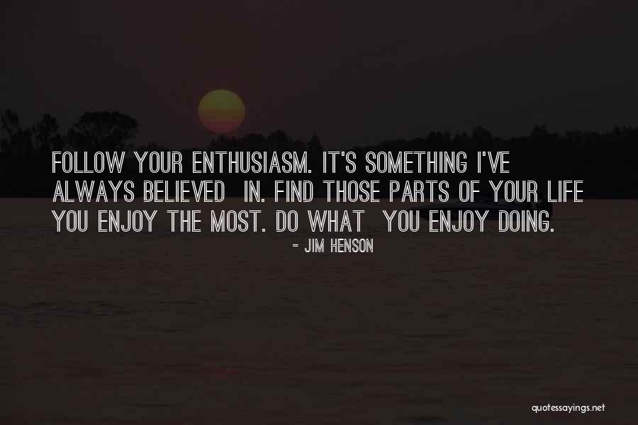 Believed You Quotes By Jim Henson Believed You Quotes By Jim Henson
