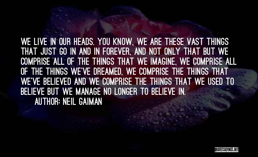 Believed You Quotes By Neil Gaiman