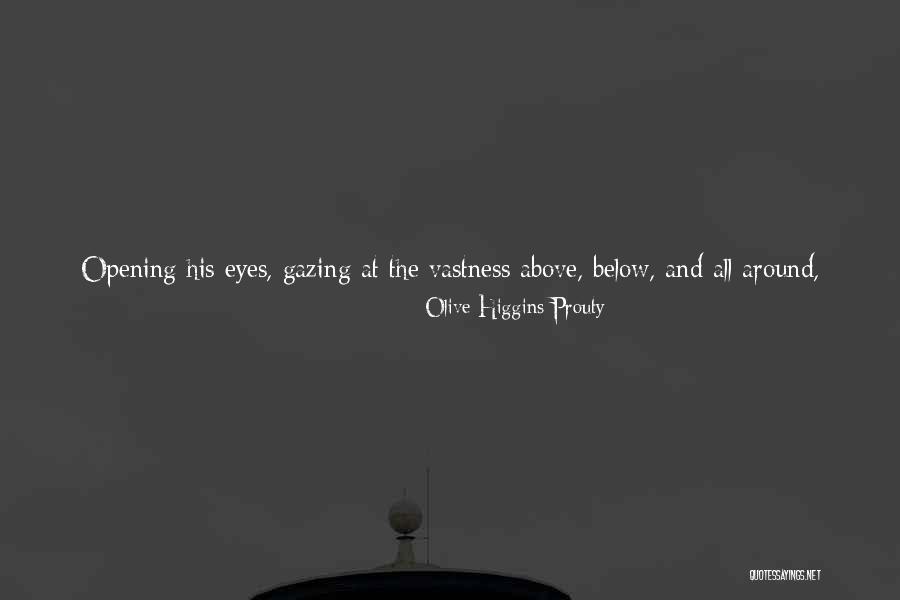 Believed You Quotes By Olive Higgins Prouty