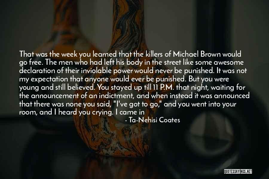 Believed You Quotes By Ta-Nehisi Coates Believed You Quotes By Ta-Nehisi Coates