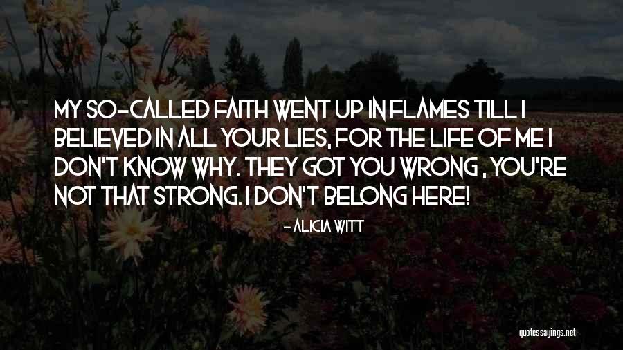 Believed Your Lies Quotes By Alicia Witt