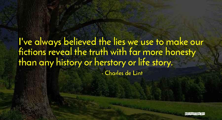 Believed Your Lies Quotes By Charles De Lint Believed Your Lies Quotes By Charles De Lint