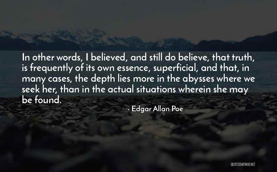 Believed Your Lies Quotes By Edgar Allan Poe