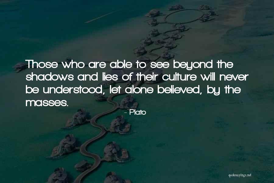 Believed Your Lies Quotes By Plato