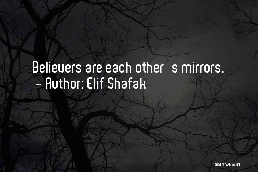 Believers In Islam Quotes By Elif Shafak