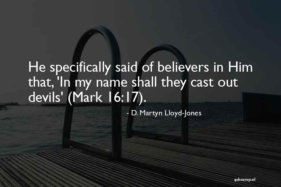 Believers Quotes By D. Martyn Lloyd-Jones