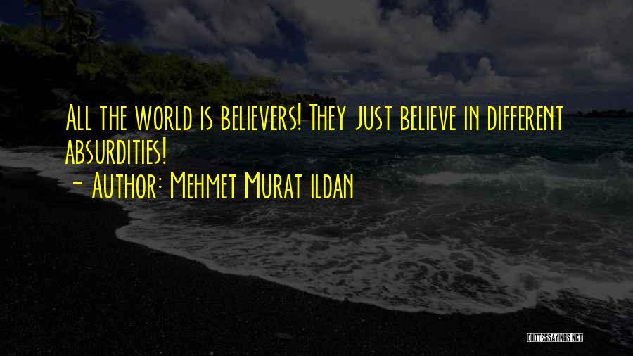 Believers Quotes By Mehmet Murat Ildan