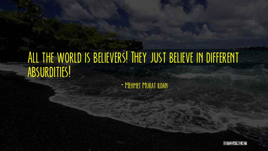 Believers Quotes By Mehmet Murat Ildan