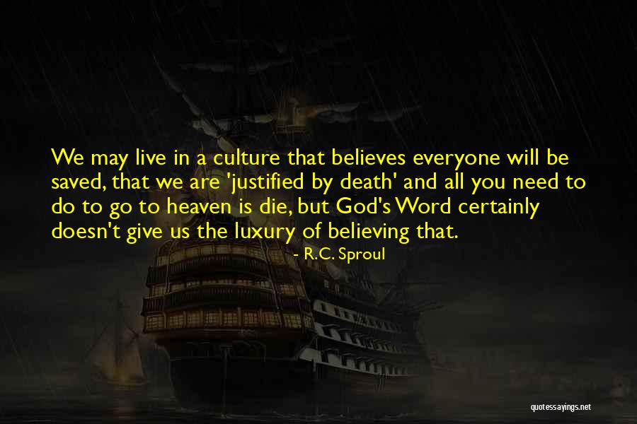 Believes In God Quotes By R.C. Sproul Believes In God Quotes By R.C. Sproul