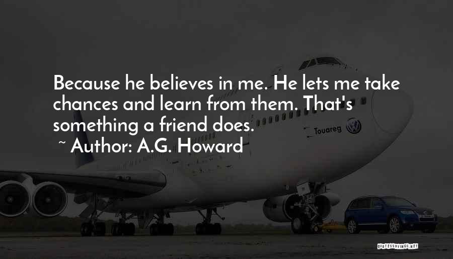 Believes In Me Quotes By A.G. Howard