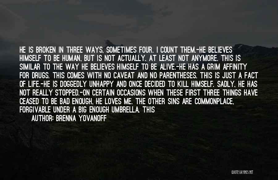 Believes In Me Quotes By Brenna Yovanoff Believes In Me Quotes By Brenna Yovanoff