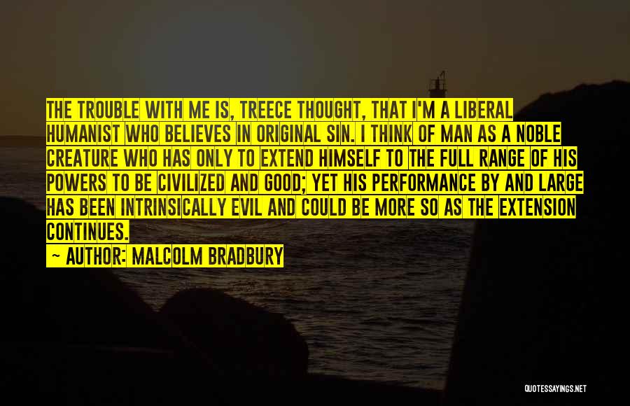 Believes In Me Quotes By Malcolm Bradbury