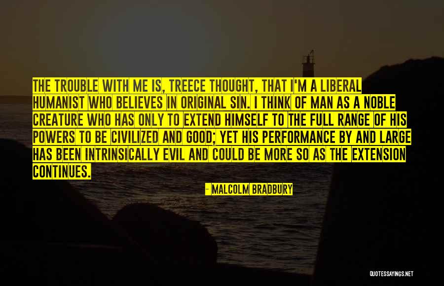 Believes In Me Quotes By Malcolm Bradbury