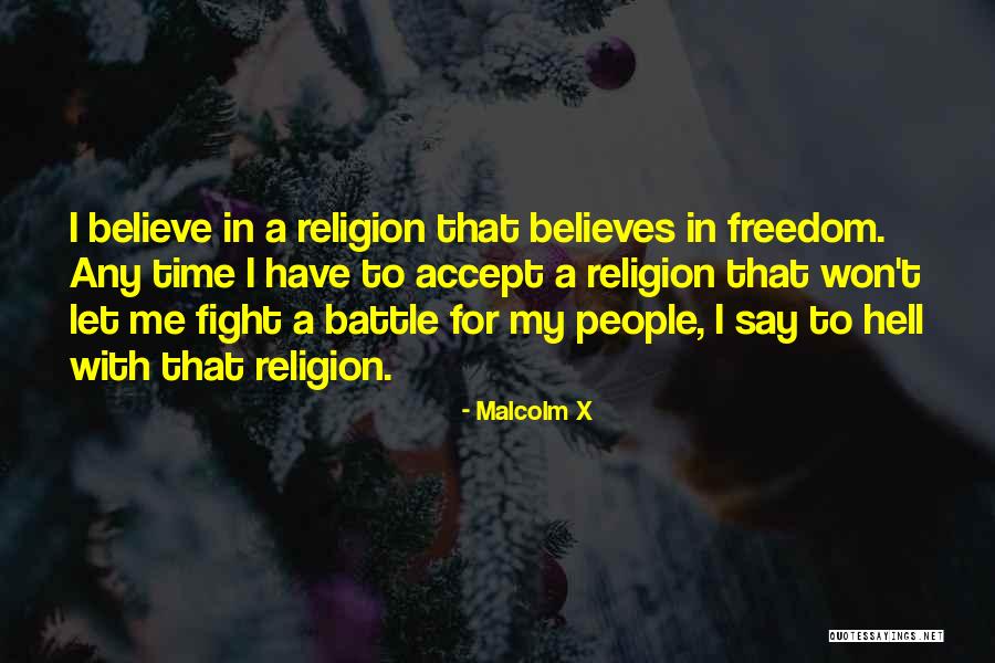 Believes In Me Quotes By Malcolm X