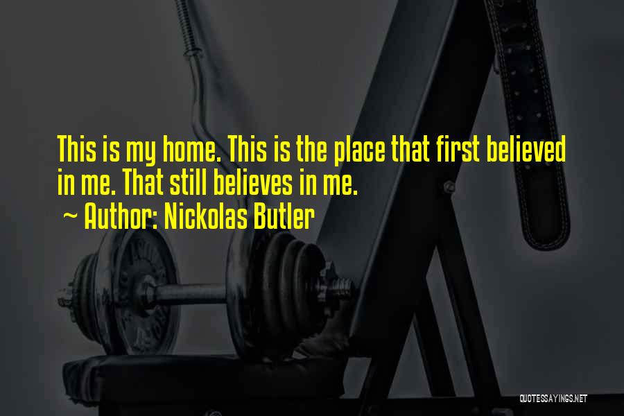 Believes In Me Quotes By Nickolas Butler