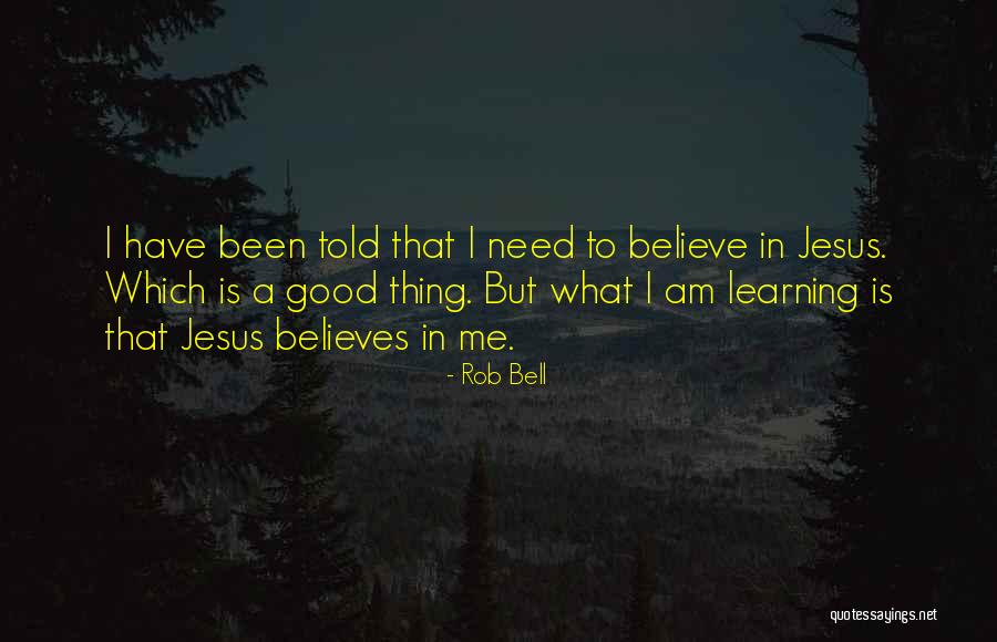 Believes In Me Quotes By Rob Bell