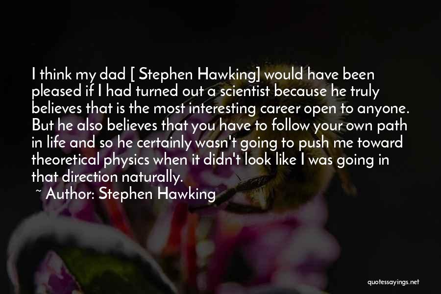 Believes In Me Quotes By Stephen Hawking