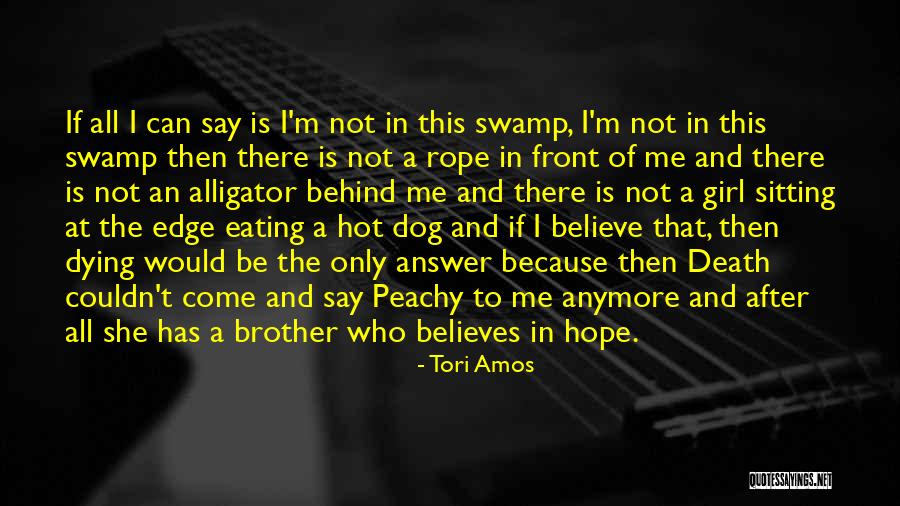 Believes In Me Quotes By Tori Amos