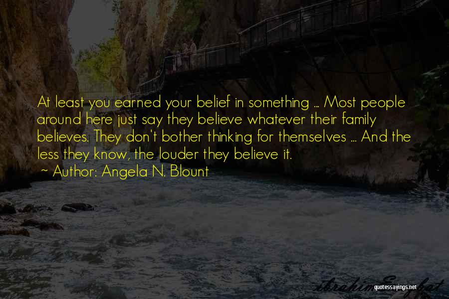 Believes In You Quotes By Angela N. Blount